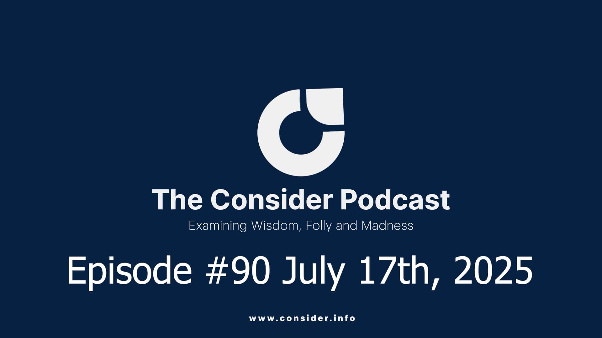 Transcript #90 The Consider Podcast