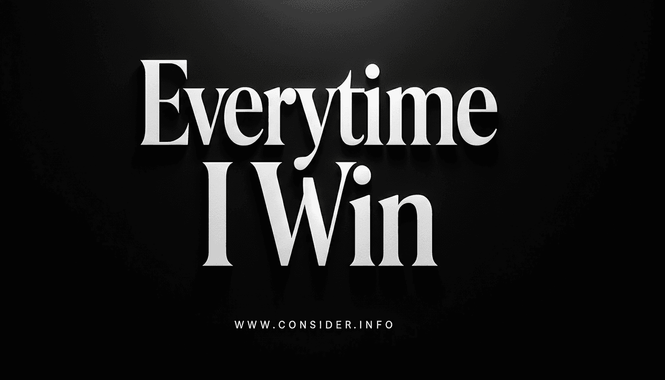 Everytime I Win