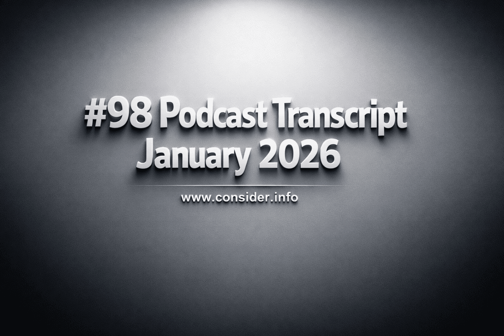 #98 Podcast Transcript January 2026